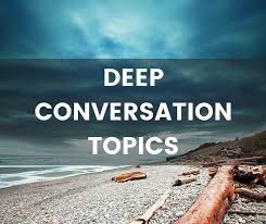 What's it like to be a man/woman today? Deep Conversation Topics The Only List You Ll Need