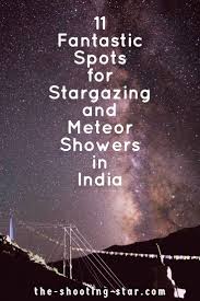 Soulful Darkness Best Places For Stargazing In India Stargazing Meteor Shower India Travel