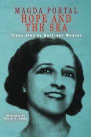 Claiming the Canon: Magda Portal's “Hope and the Sea,” translated from  Spanish by Kathleen Weaver