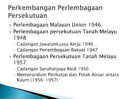 Untuk tanah melayu yang merdeka, 15/8 diluluskan, 27/8 berkuat kuasa, 31/8 diisytiharkan 4. Perlembagaan Malaysia Dan Hubungan Etnik Ppt Download