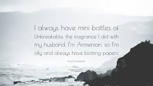 The plum blossom is hardy, fragrant, and elegant. Khloe Kardashian Quote I Always Have Mini Bottles Of Unbreakable The Fragrance I Did With My Husband I M Armenian So I M Oily And Always Hav