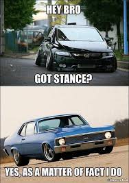 Muscle Car Memes Hey Bro Got Stance Muscle Car Fan Muscle Car Memes Car Humor Car Jokes