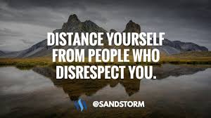 You can't force person to show you respect, but you can refuse to be disrespected! Quote Of The Day 281 Distance Yourself From People Who Disrespect You Steemit