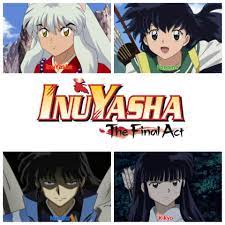 Inuyasha The Final Act Inuyasha Kagome Higurashi Sesshomaru
