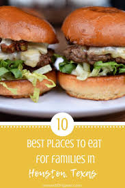 Top 10 Eats In Houston Kidtripster Eat Best Places To Eat Travel Food