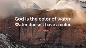 Collect a set of coloring pages. James Mcbride Quote God Is The Color Of Water Water Doesn T Have A Color