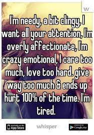 Pin By Diana Maire Perez On Things I Love Needy Quotes Clingy Quotes Attention Quotes