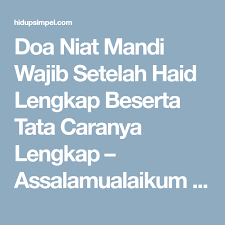 Doa Niat Mandi Wajib Setelah Haid Lengkap Beserta Tata Caranya Lengkap Assalamualaikum Selamat Datang Di Websiteku Ya Ukhti Kali Ini Tim Hi Doa Qur An Hawai