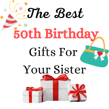 For fabulous, fun, 50th birthday party gift ideas look no further! 27 Of The Best 50th Birthday Gifts For Your Sister Giftingwho