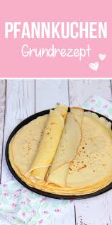 Pfannkuchen Grundteig Hexenkuche De Rezept In 2020 Pfannkuchen Grundrezept Pfannkuchen Rezept Einfach Grundrezept