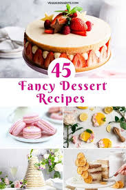 Apart from making video from. 45 Fancy Desserts To Impress Your Guests Veggie Desserts