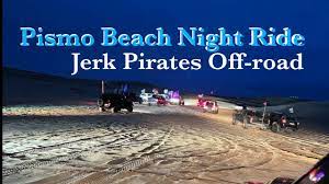 Pismo Beach Night ride with the Jerk Pirates 