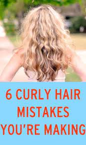 6 Curly Hair Mistakes You May Be Making Hair Mistakes Curly Hair Styles Curly Hair Styles Naturally