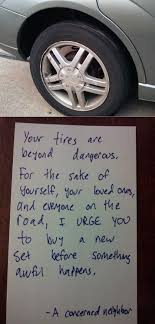 My Neighbor Has Insanely Bald Tires I Had To Leave A Note Today Good Samaritan Or Asshole Thing To Do Imgur