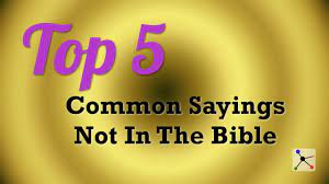Top 5 Common Sayings Not In The Bible Youtube