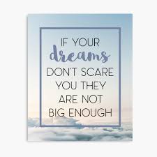 Read more quotes from ellen johnson sirleaf. Dreams Scare You Motivational Quote Art Board Print By Quarantine81 Redbubble