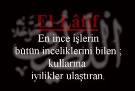 Latîf esmasının ebced değeri ve zikir saati. El Latif Esmasinin Anlami Ve Faziletleri Islamiyet Xyz