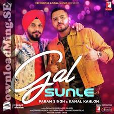 Gal Sunle Song Mp3 Song Download In Punjabi By Param Singh Kamal Kahlon 2020 Mp3 Song Songs Mp3 Song Download