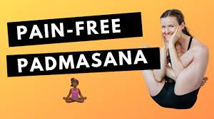 Padmasana 3 Secrets To A Pain Free Lotus Pose Youtube