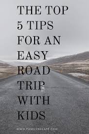 The Top 5 Tips For An Easy Road Trip With Kids In 2020 Road Trip With Kids Road Trip Kid Friendly Travel Destinations