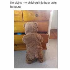15 Teddy Bear Memes That Are Cute And Funny At The Same Time Funny Babies Funny Memes Really Funny Memes