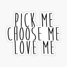 This is pick me, choose me, love me by jota pê on vimeo, the home for high quality videos and the people who love them. Pick Me Choose Me Love Me Stickers Redbubble