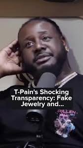 T-Pain's Shocking Transparency: Fake Jewelry and Financial Struggles #viral  #foryou #foryoupage #fyp #fy #trending #billieeilish #TPainTruth  #PodcastExposed #TikTokPodcast