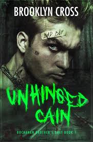 Unhinged Cain (The Buchanan Brothers, #1) by Brooklyn Cross