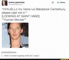 Ww Hhhuello My Name Ius Babadook Canterbury Please Cast Me In Looking At Giant Hand Human Movies Ifunny Memes Human Movie Babadook