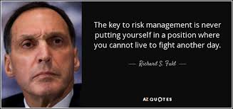 He who fights and runs away, lives to fight another day. trumbull park was written for children, and the we should live to fight another day. Richard S Fuld Jr Quote The Key To Risk Management Is Never Putting Yourself In