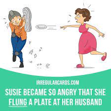 Fling Means To Throw Something With A Lot Of Force Example Susie Became So Angry That She Flung A Plate At Educacion Verbos Irregulares Gramatica Inglesa