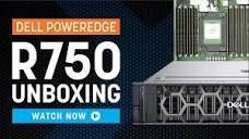 Dell PowerEdge R750 | Unboxing - YouTube