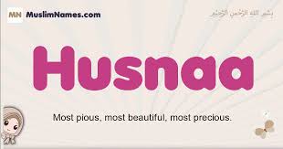 A beautiful name, a'dab means 'hope or need' in arabic. Husnaa Meaning Of The Muslim Baby Name Husnaa