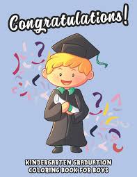 But not just any gift, one that's as unique and fun as the child receiving it. Kindergarten Graduation Coloring Book For Boys A Graduation Gift For Graduating Preschool Boys Charlotte Taylor 9798645849634 Amazon Com Books