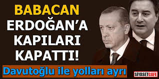 'şunu unutmayın ki bu ümmeti parçalamaya hakkınız yok.' dedim diye konuştu! Ali Babacan Erdogan A Kapilari Kapatti Davutoglu Ile Yollari Ayri