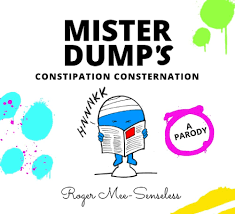 Amazon.com: Mr Dump's Constipation Consternation: A Mr Men parody for  adults (Purely Parodies): 9798591511678: Senseless, Roger Mee: Books