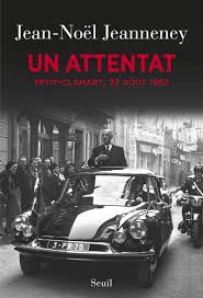 Atentát, a 1964 czech film directed by jiří sequens. Un Attentat Petit Clamart 22 Aout 1962 Histoire H C French Edition Jeanneney Jean Noel 9782021301533 Amazon Com Books