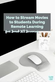 How To Stream Movies To Students During Remote Learning Class Tech Tips Student Fun Education Teacher Help
