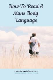 How To Read A Man S Body Language Body Language Body Gestures Male Body