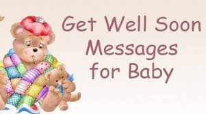 Love you and think of you all the time.. Get Well Soon Messages For Baby Best Message