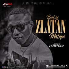 Download Mp3 Dj Mikewealth Best Of Zlatan Mixtape Emvidowealth