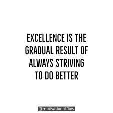 Excellence Can Only Be Achieved If You Are Persistent And Consistent Comment If You Are Always Striving For Excellen Motivation Wise Words Daily Motivation