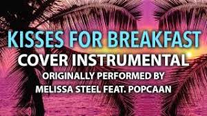 Soundhound Kisses For Breakfast Feat Popcaan Instrumental By Popcaan Melissa Steel Kisses for breakfast is a song by british singer melissa steel featuring jamaican dancehall artist popcaan. kisses for breakfast feat popcaan