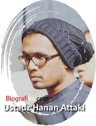 Profil Dan Biografi Ustadz Hanan Attaki Pendiri Pemuda Hijrah Biografiku Com