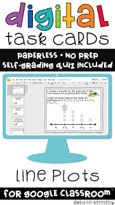 Line Plots With Fractions Digital Task Cards For Google Classroom With Self Grading Google Forms Assessment Task Cards Google Classroom Upper Elementary Math