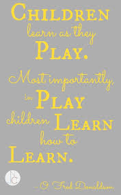 Quick Thought Play To Learn Not Just Cute Play Quotes Learning Quotes Preschool Quotes
