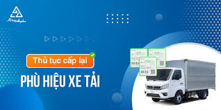 Hồ sơ, thủ tục cấp lại phù hiệu xe tải - gia hạn phù hiệu xe tải