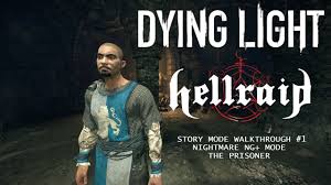 Hellraid dlc adding story mode called the prisoner. Dying Light Hellraid Story Mode The Prisoner Nightmare Ng Mode Walkthrough 1 Youtube