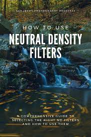 The Complete Neutral Density Filter Guide Landscape Photography Tips Nature Photography Tips Learning Photography
