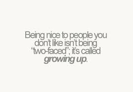 We did not find results for: Quote Pictures Being Nice To People You Don T Like Is Not Being Two Faced